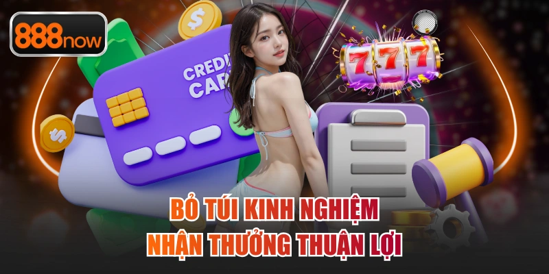 Bỏ túi kinh nghiệm nhận thưởng thuận lợi