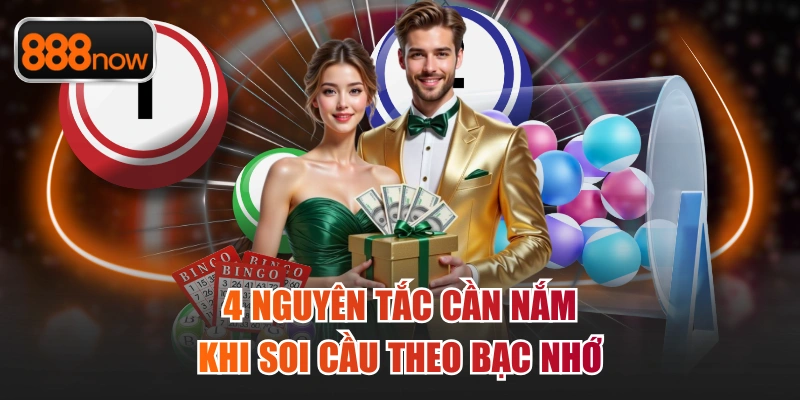 4 nguyên tắc cần nắm khi soi cầu theo bạc nhớ