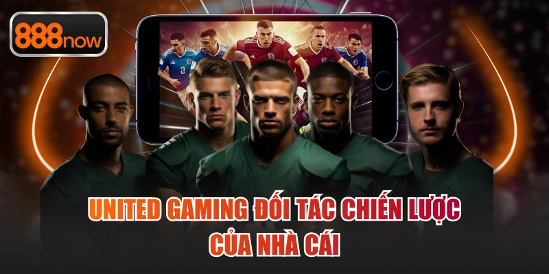 United Gaming đối tác chiến lược của nhà cái