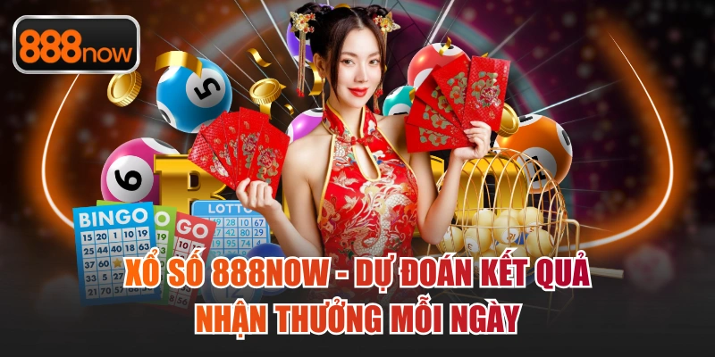 Xổ Số 888now - Dự Đoán Kết Quả Nhận Thưởng Mỗi Ngày